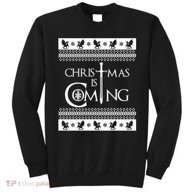 Christmas Is Coming Ugly Sweatshirt