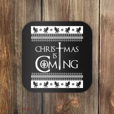 Christmas Is Coming Ugly Coaster