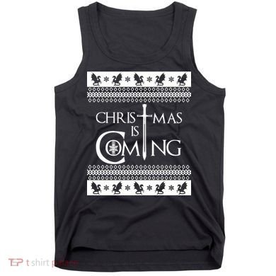 Christmas Is Coming Ugly Tank Top