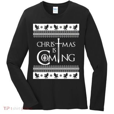 Christmas Is Coming Ugly Women's Long Sleeve Shirt