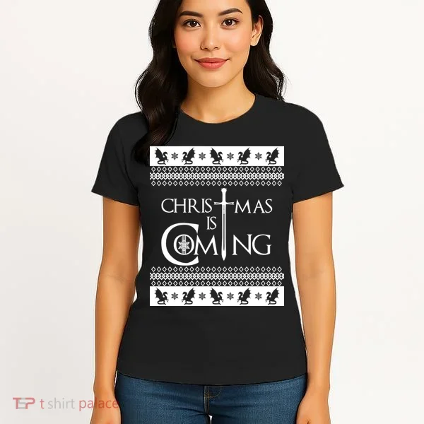 Christmas Is Coming Ugly Women's T-Shirt