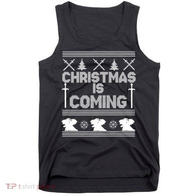 Christmas Is Coming Ugly Sweater Tank Top