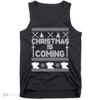 Christmas Is Coming Ugly Sweater Tank Top thumb 0