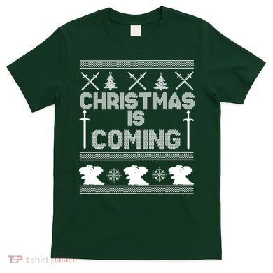 Christmas Is Coming Ugly Sweater T-Shirt