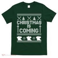 Christmas Is Coming Ugly Sweater T-Shirt thumb 0