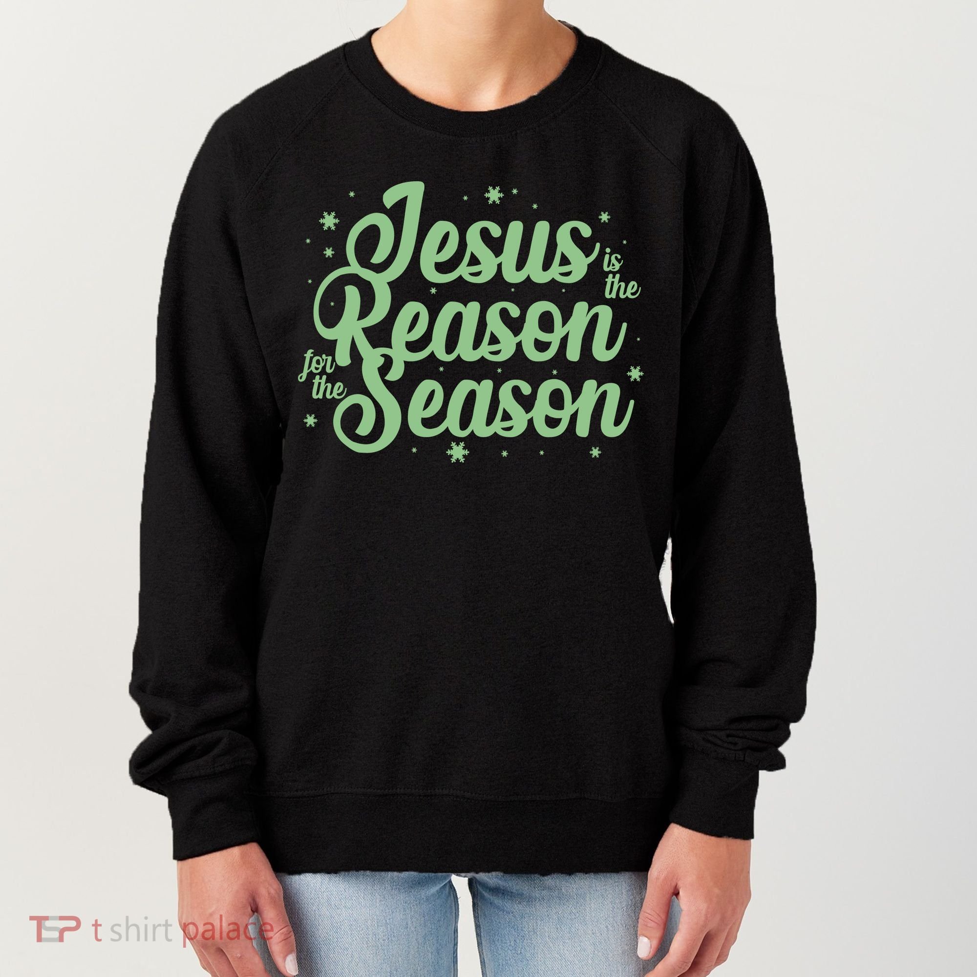 Christmas Jesus Is The Reason For The Season Women's Sweatshirt