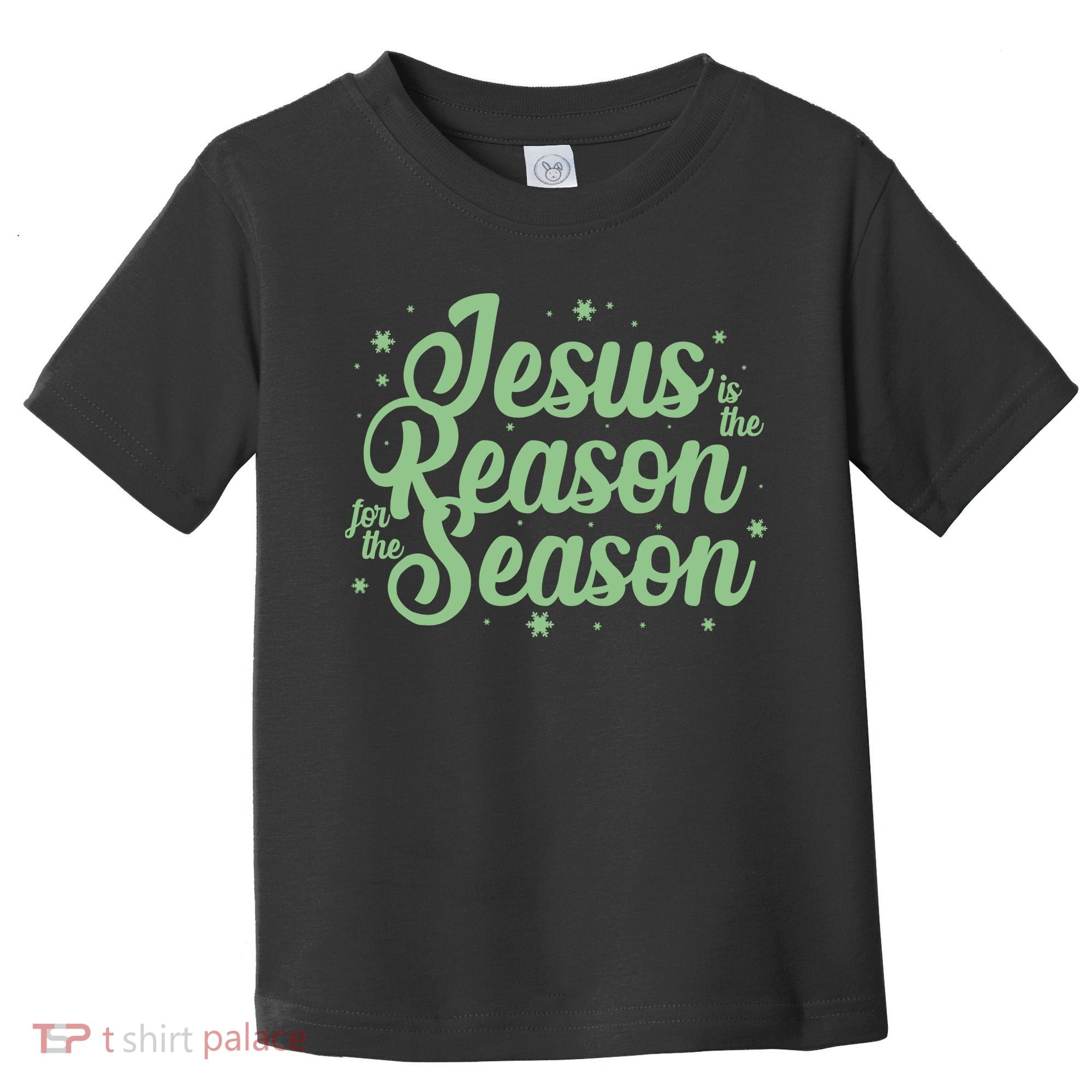 Christmas Jesus Is The Reason For The Season Toddler T-Shirt
