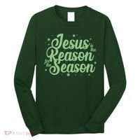 Christmas Jesus Is The Reason For The Season Long Sleeve Shirt thumb 0