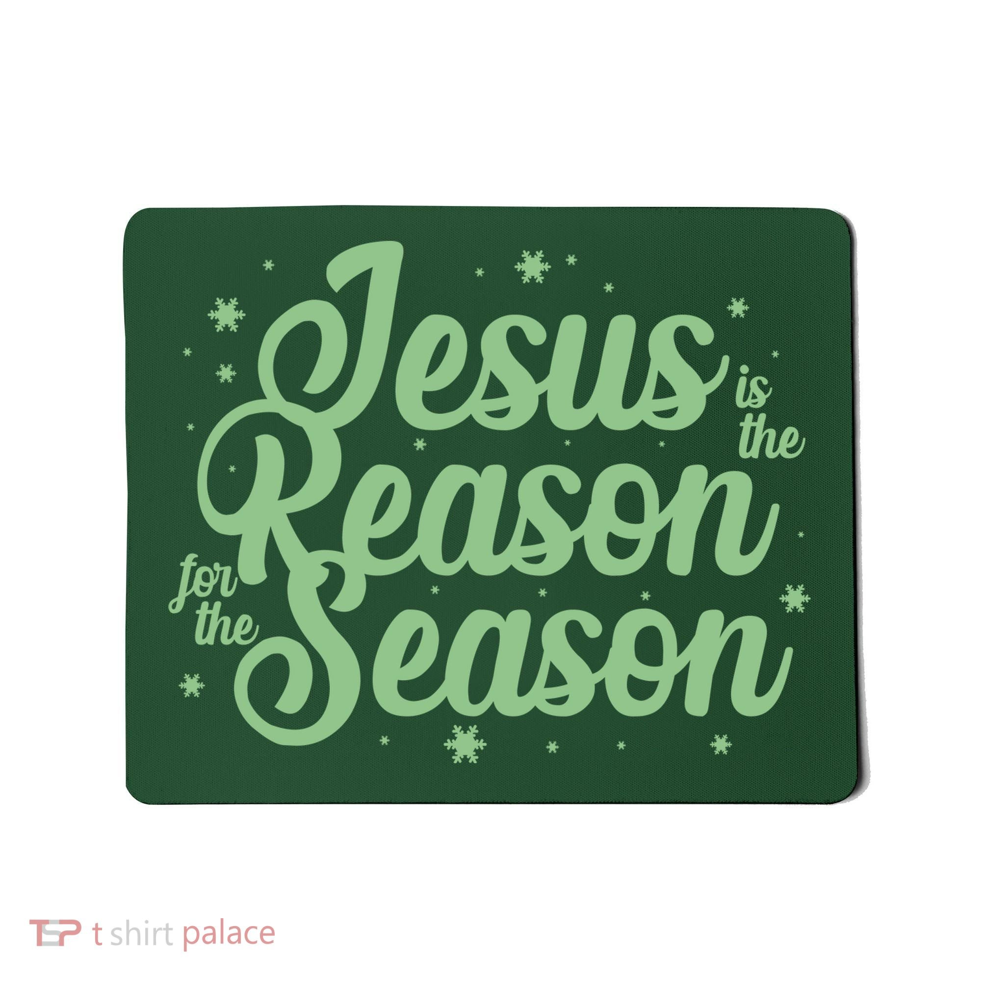 Christmas Jesus Is The Reason For The Season Mousepad