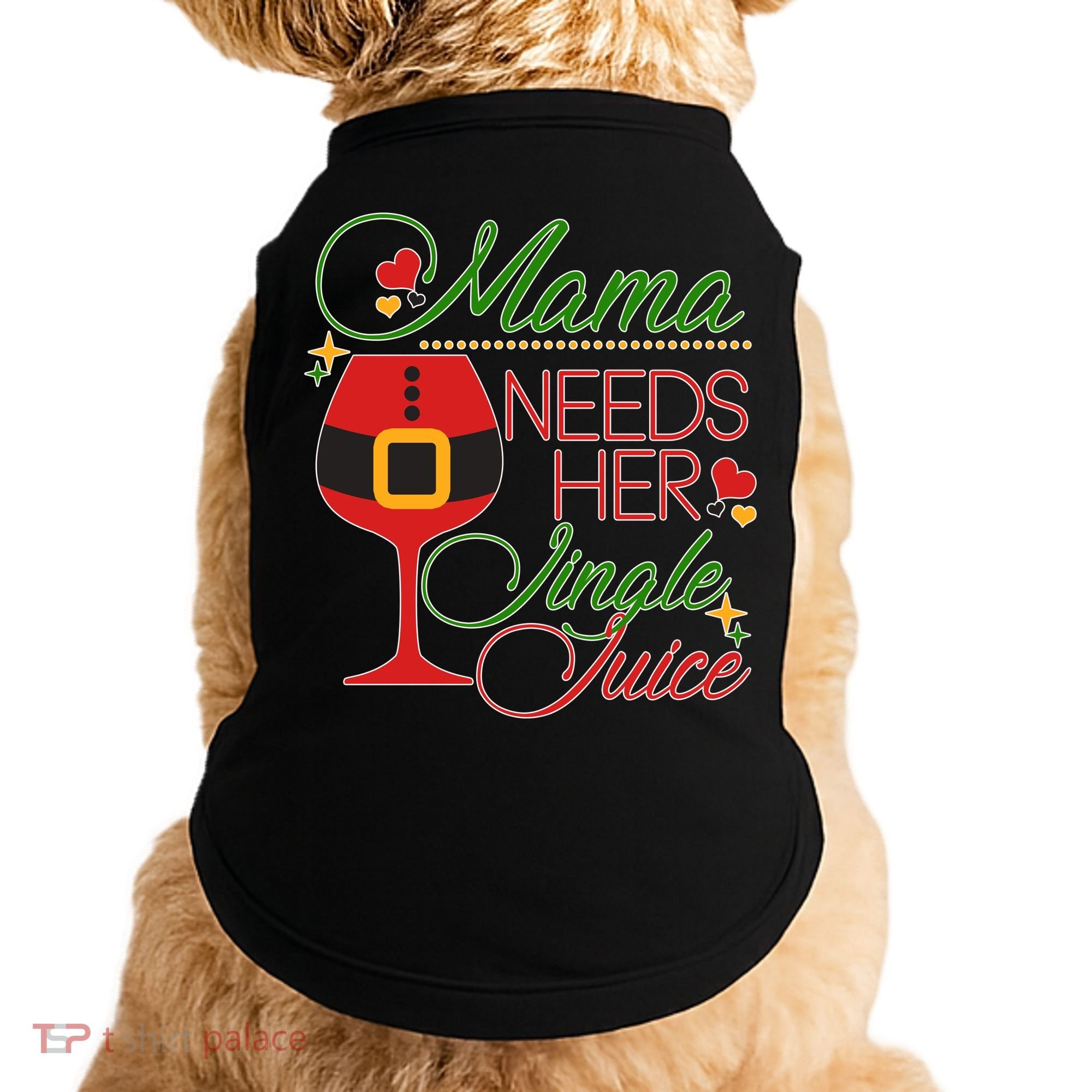 Christmas Mama Needs Her Jingle Juice Wine Doggie Tank