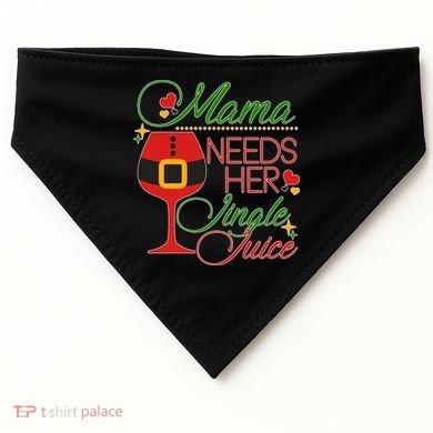 Christmas Mama Needs Her Jingle Juice Wine USA-Made Doggie Bandana