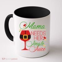 Christmas Mama Needs Her Jingle Juice Wine Coffee Mug thumb 0