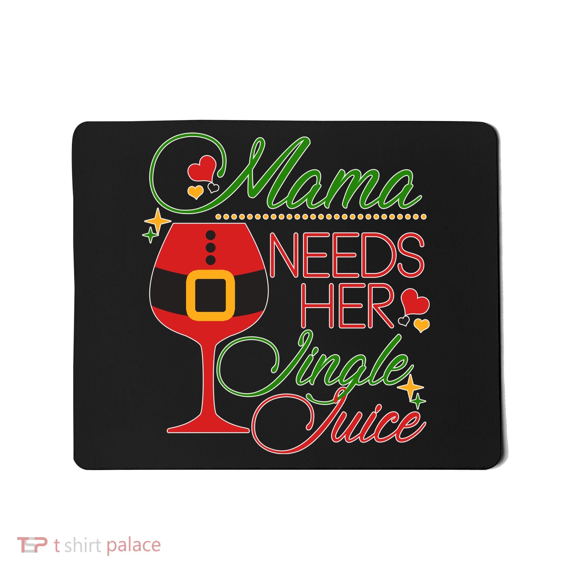 Christmas Mama Needs Her Jingle Juice Wine Mousepad