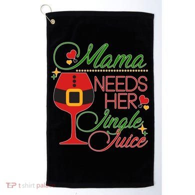 Christmas Mama Needs Her Jingle Juice Wine Golf Towel