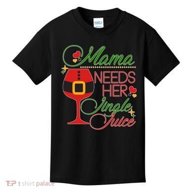 Christmas Mama Needs Her Jingle Juice Wine Kids T-Shirt