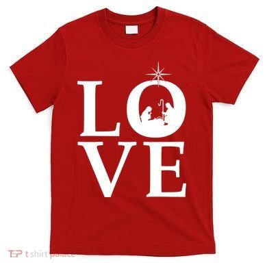 Christmas Nativity LOVE T-Shirt