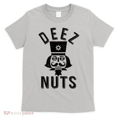 Christmas Nutcracker Deez Nuts T-Shirt