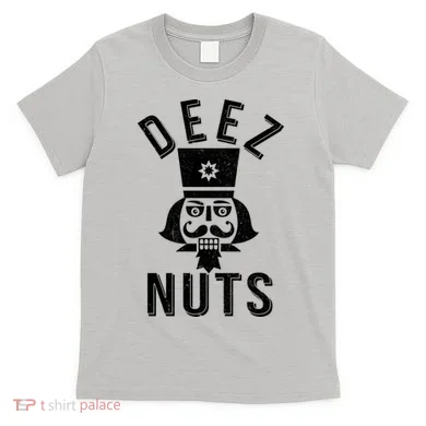 Christmas Nutcracker Deez Nuts T-Shirt