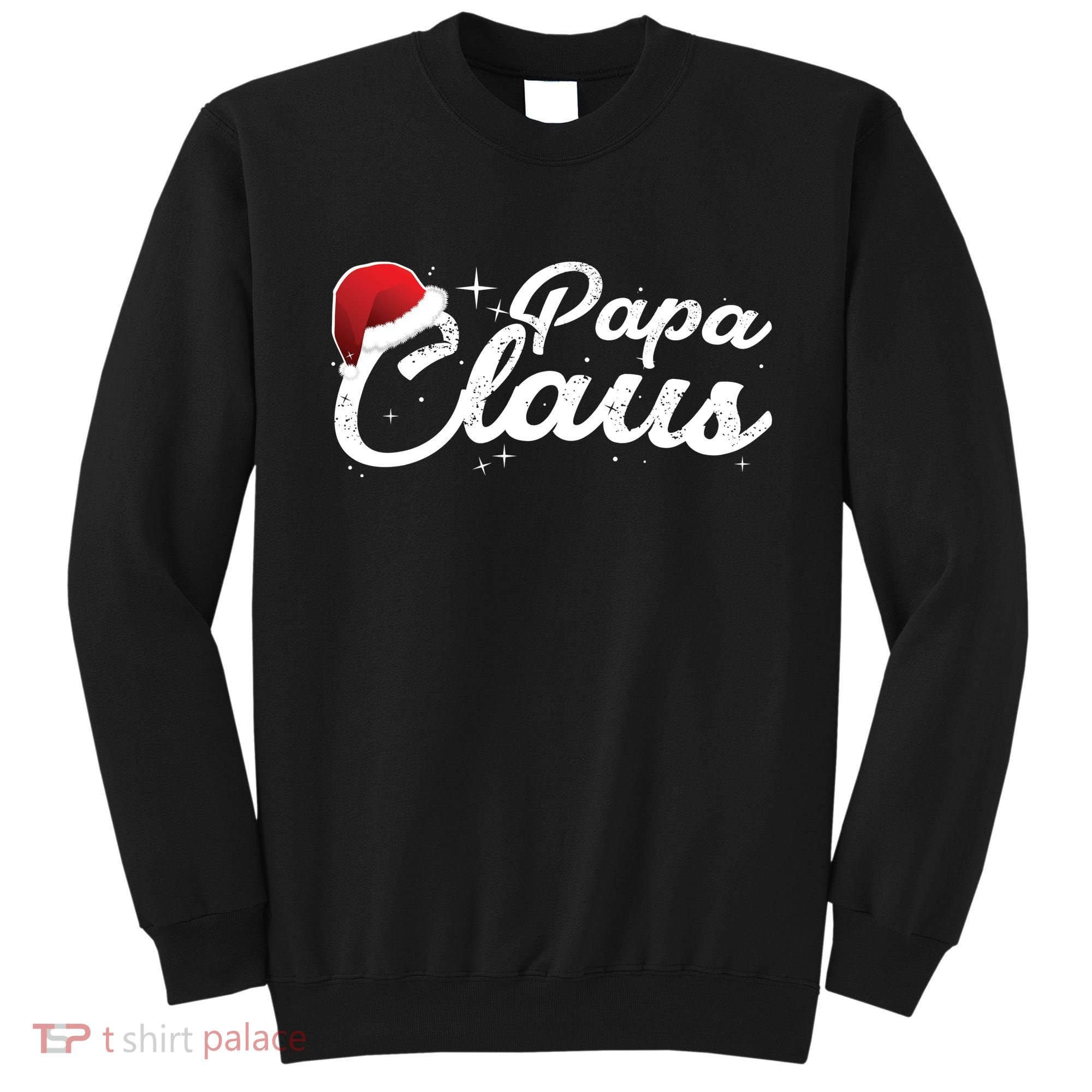 Christmas Papa Claus  Sweatshirt