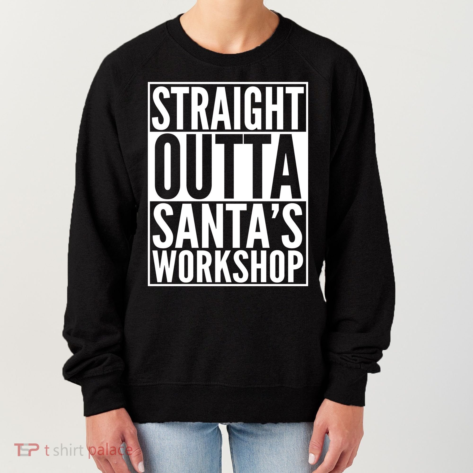 Christmas Straight Outta Santa's Workshop Women's Sweatshirt