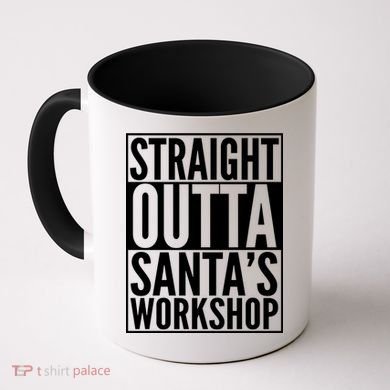 Christmas Straight Outta Santa's Workshop Coffee Mug