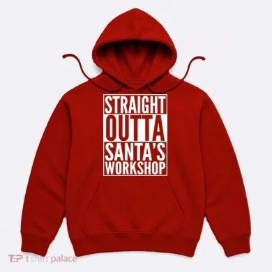 Christmas Straight Outta Santa's Workshop Hoodie