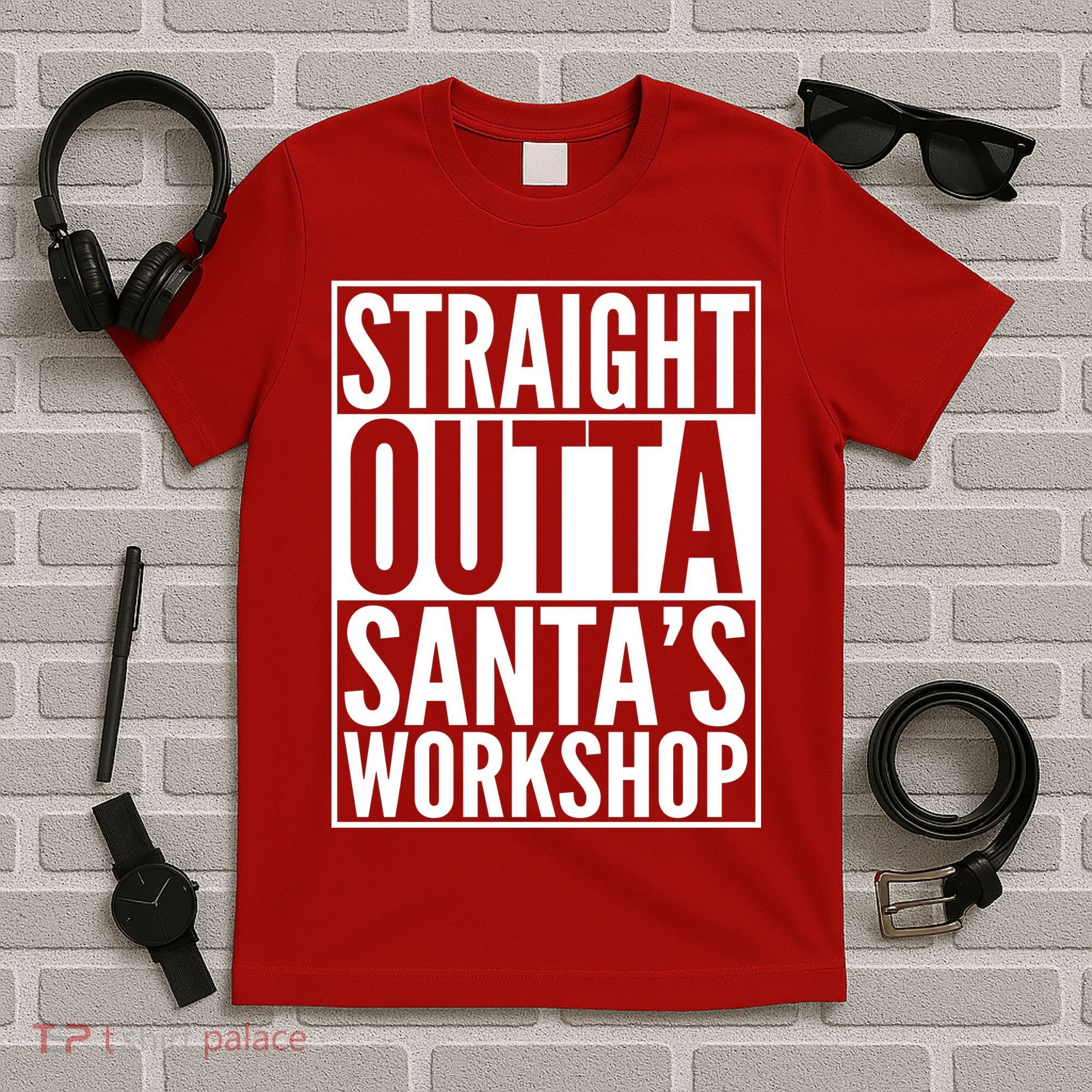 Christmas Straight Outta Santa's Workshop T-Shirt