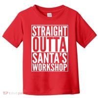 Christmas Straight Outta Santa's Workshop Toddler T-Shirt thumb 0