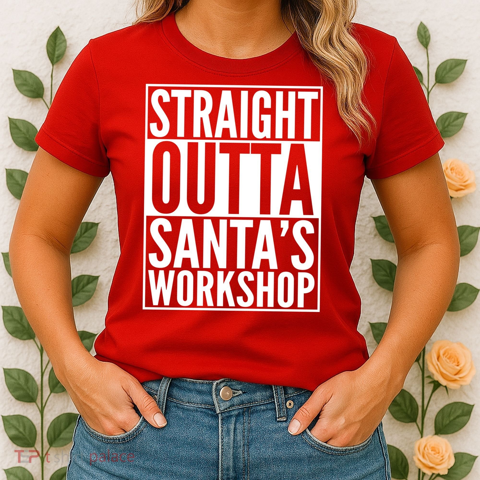 Christmas Straight Outta Santa's Workshop Women's T-Shirt