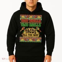 Christmas Tacos All The Way Ugly Sweater Hoodie thumb 2
