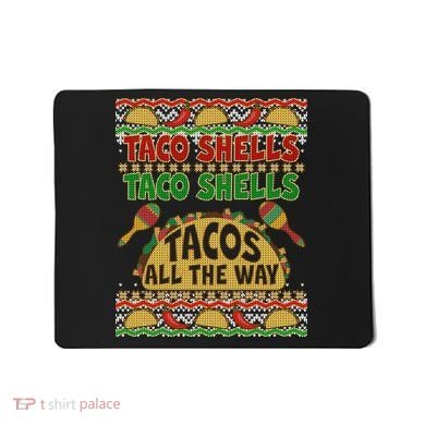 Christmas Tacos All The Way Ugly Sweater Mousepad