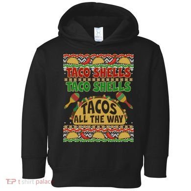 Christmas Tacos All The Way Ugly Sweater Toddler Hoodie