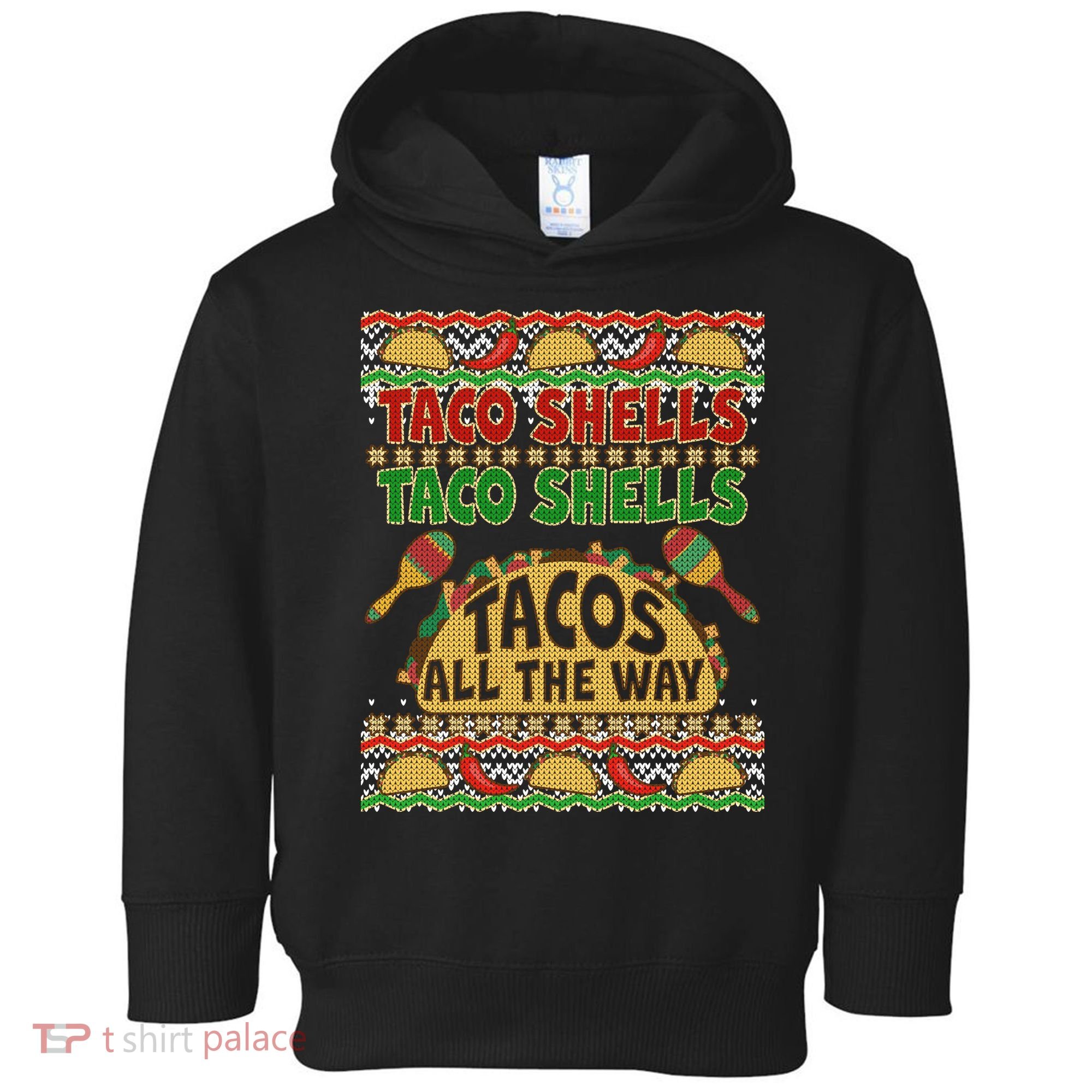 Christmas Tacos All The Way Ugly Sweater Toddler Hoodie