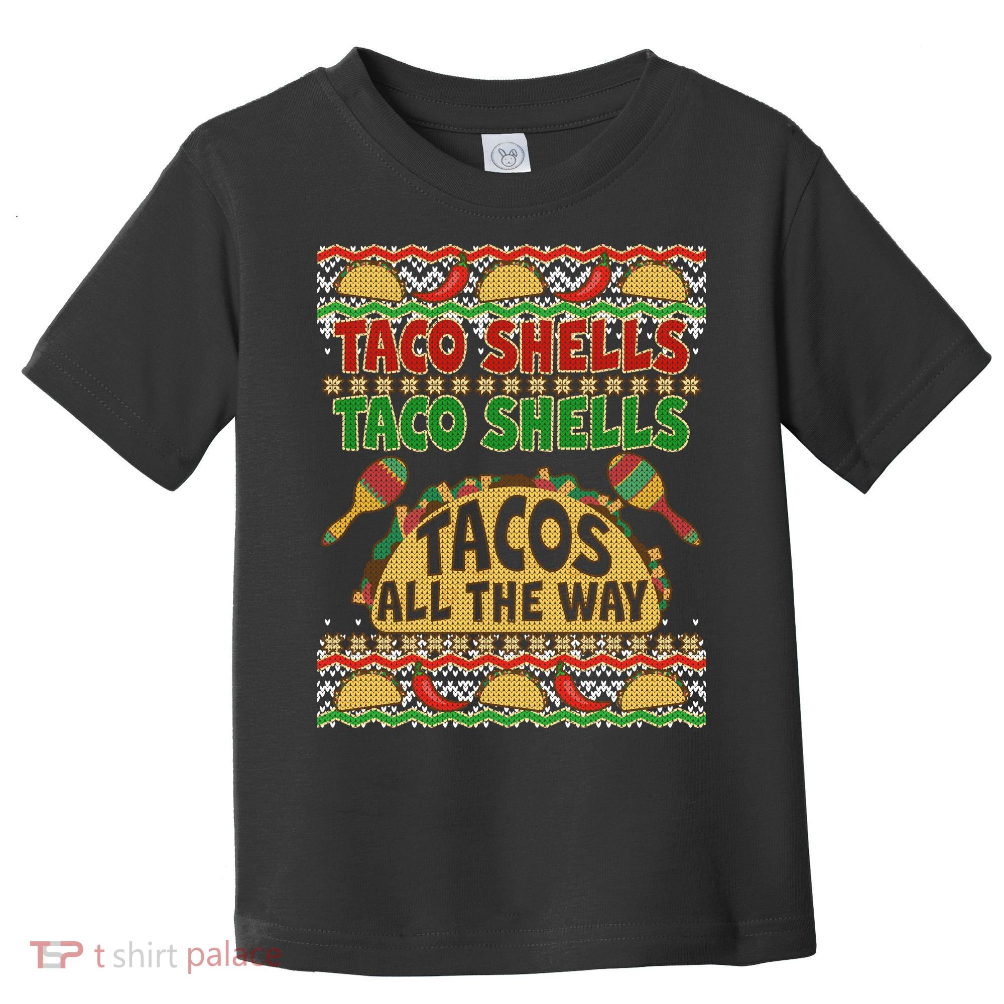 Christmas Tacos All The Way Ugly Sweater Toddler T-Shirt