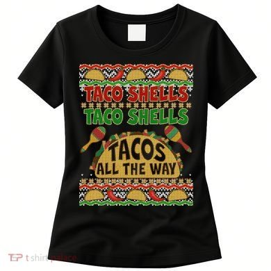 Christmas Tacos All The Way Ugly Sweater Women's T-Shirt