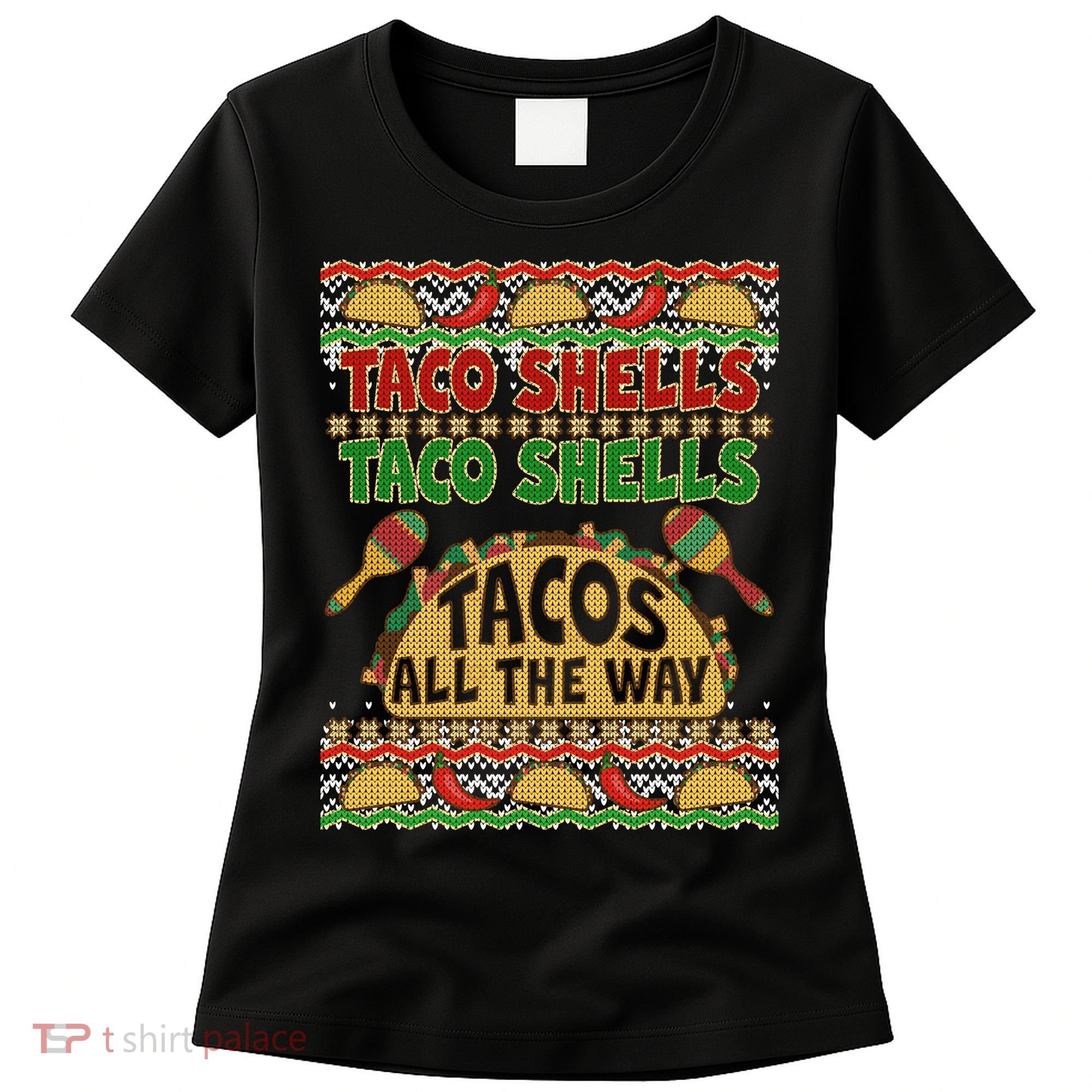 Christmas Tacos All The Way Ugly Sweater Women's T-Shirt