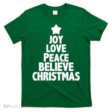 Christmas Tree Joy Love Peace Believe T-Shirt