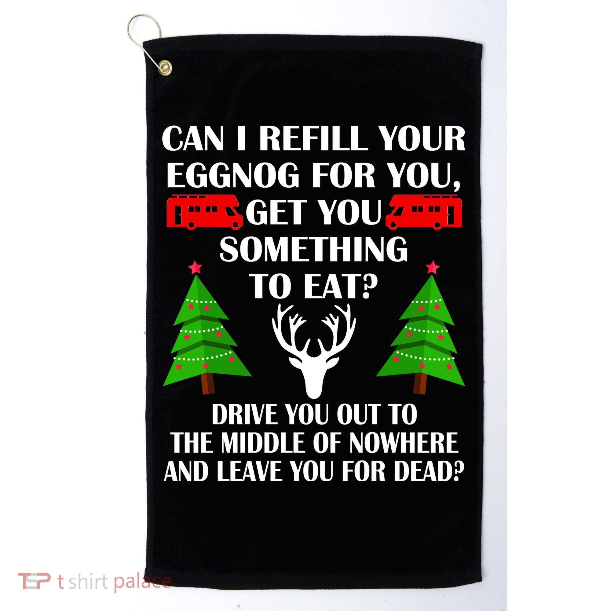 Christmas Vacation Quote Left For Dead Golf Towel