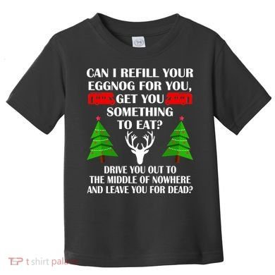 Christmas Vacation Quote Left For Dead Toddler T-Shirt