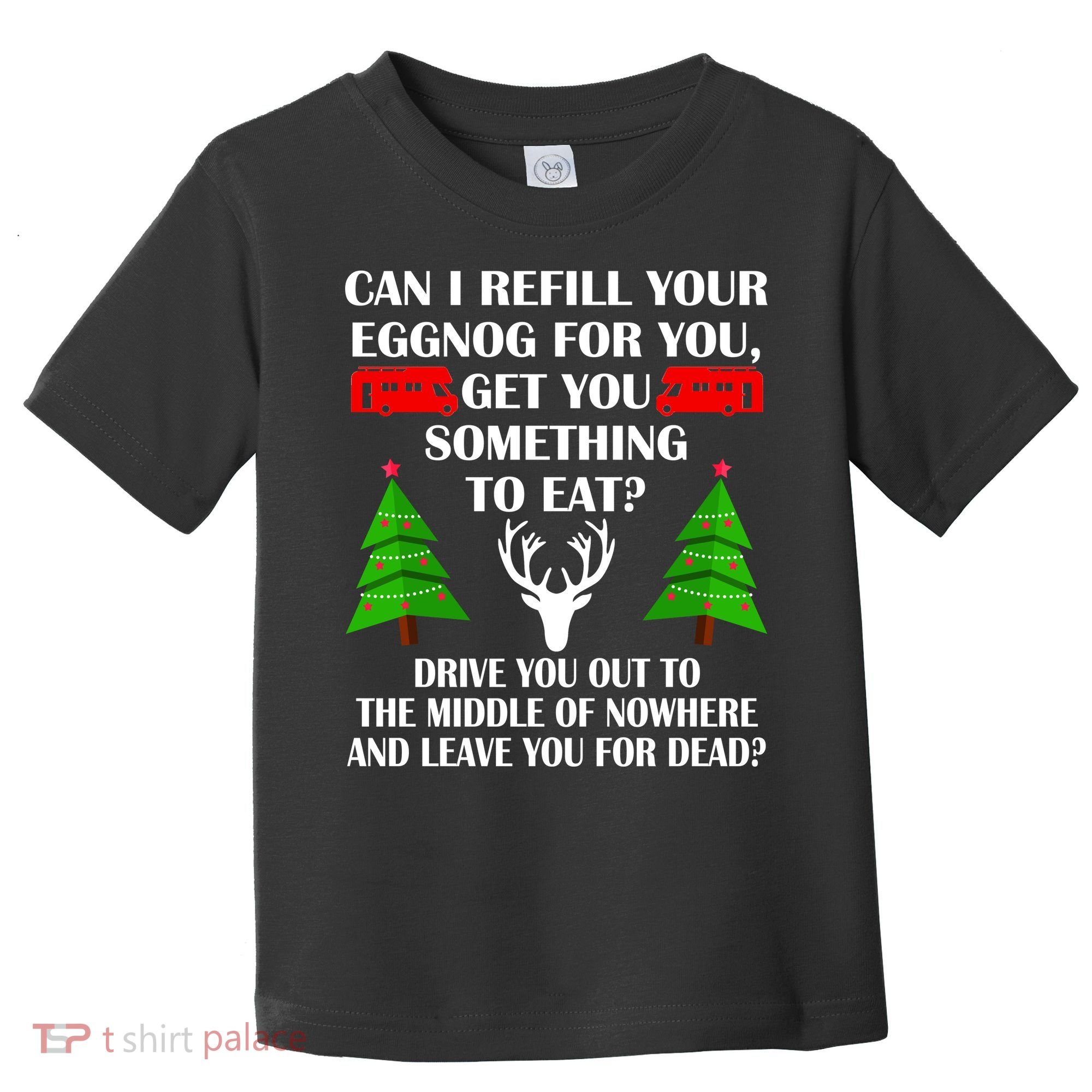 Christmas Vacation Quote Left For Dead Toddler T-Shirt