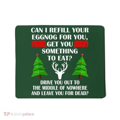 Christmas Vacation Quote Left For Dead Mousepad