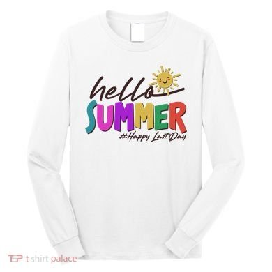Cute Hello Summer #Happy Last Day Long Sleeve Shirt
