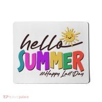 Cute Hello Summer #Happy Last Day Mousepad thumb 0