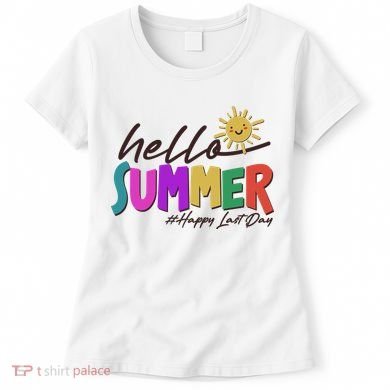 Cute Hello Summer #Happy Last Day Women's T-Shirt