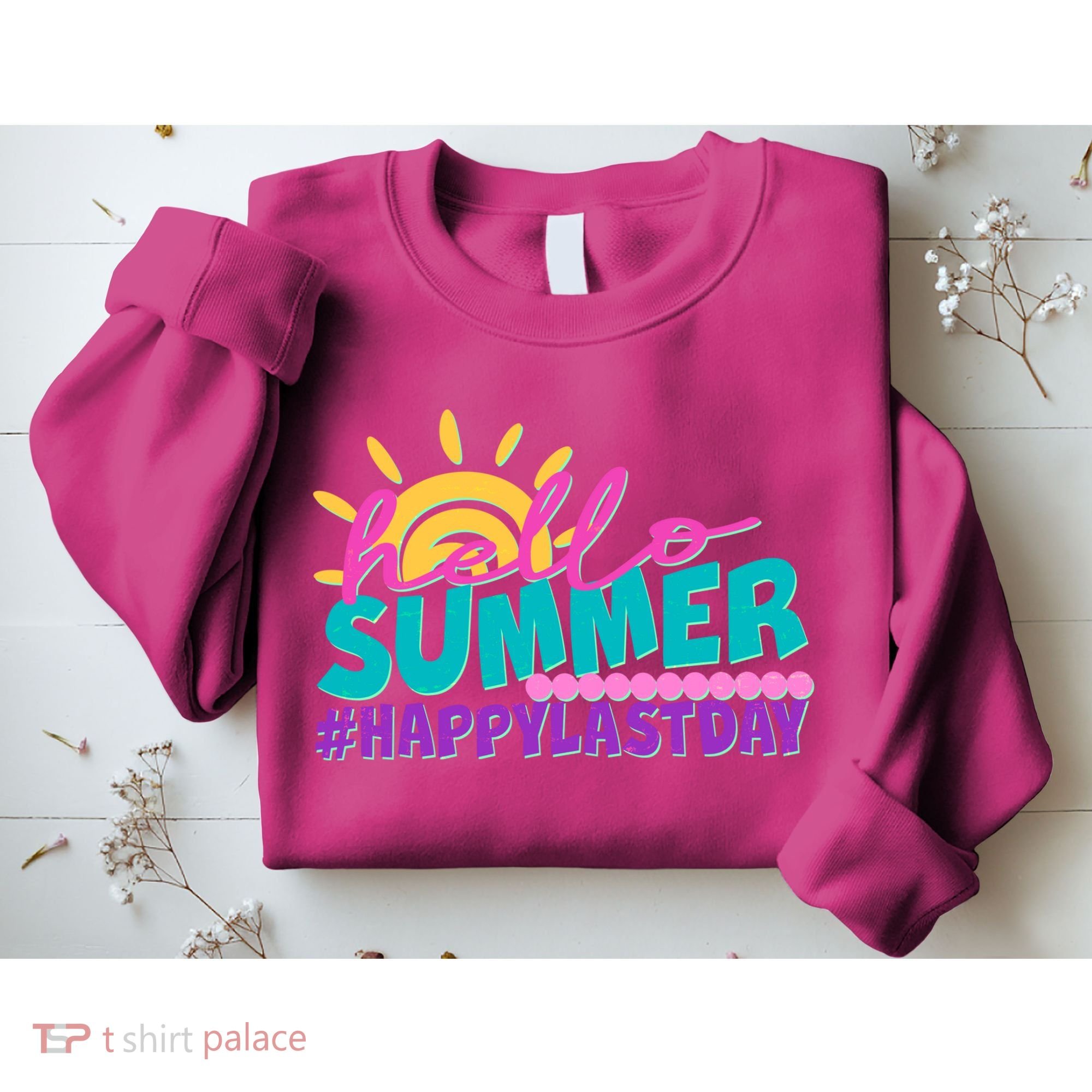 Cute Hello Summer #Happy Last Day Sweatshirt