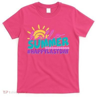 Cute Hello Summer #Happy Last Day T-Shirt
