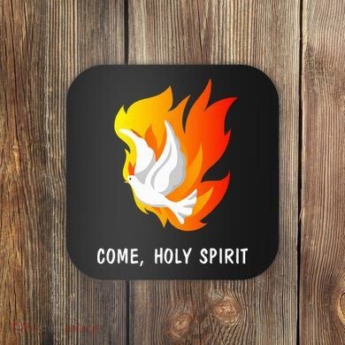 Come Holy Spirit Coaster