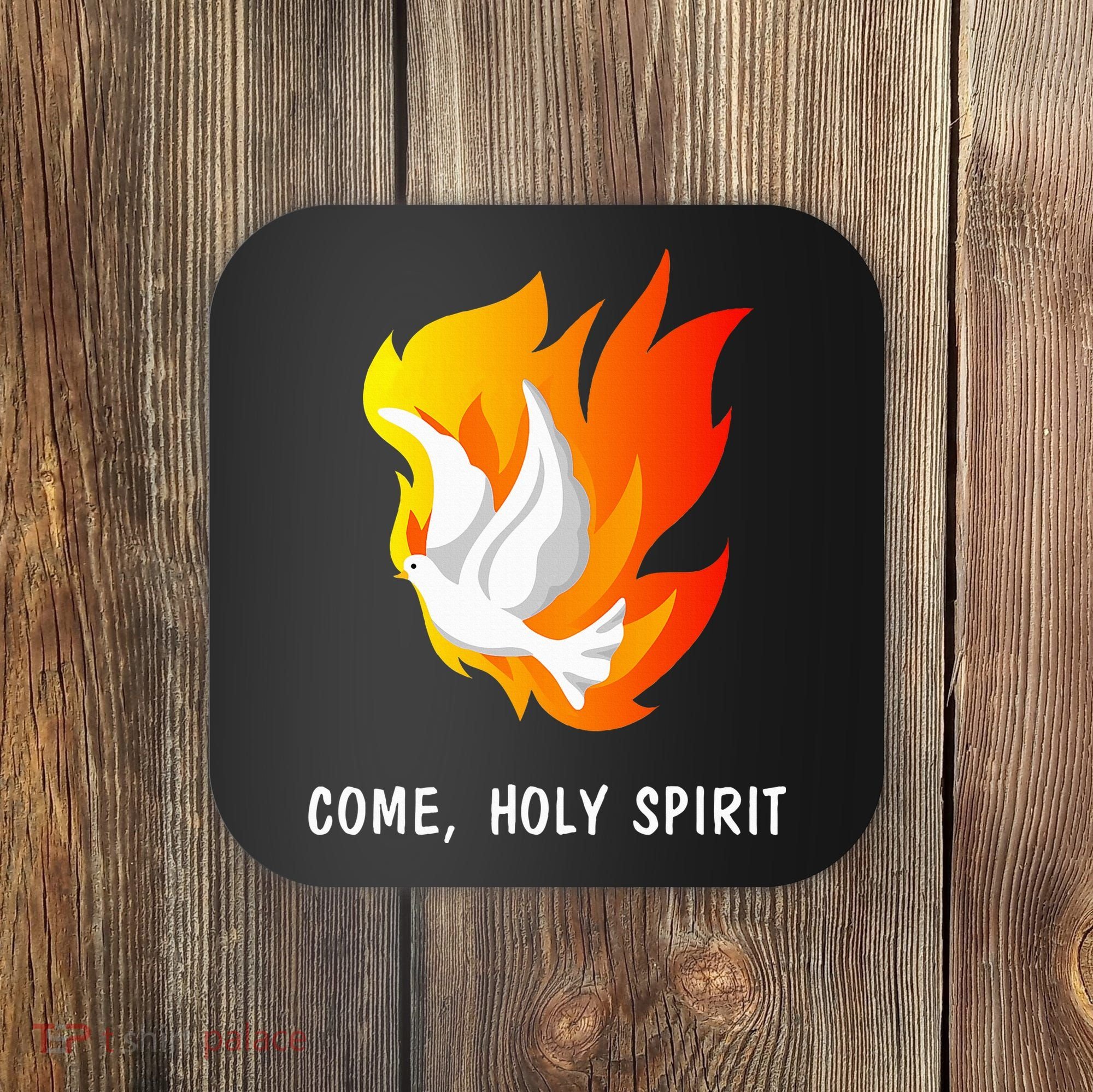 Come Holy Spirit Coaster