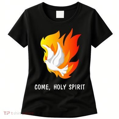 Come Holy Spirit Women's T-Shirt