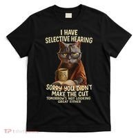Cat Have Selective Hearing You Didnt Make Cut Funny 0lz3li T-Shirt thumb 0